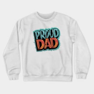 Proud Dad Crewneck Sweatshirt